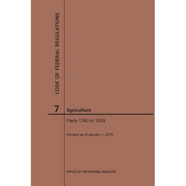 Code of Federal Regulations Title 7, Agriculture, Parts 1760-1939, 2019