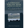 A Struggle for the Irish American Dream: Based on My Parents' Lives
