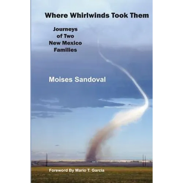Where Whirlwinds Took Them: Journeys of Two New Mexico Families
