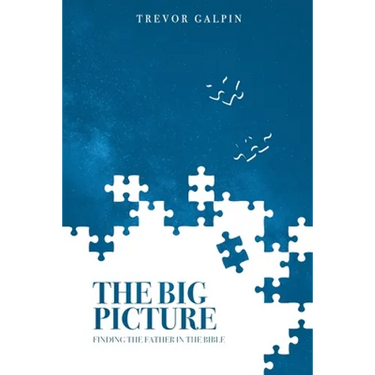 The Big Picture: Finding the Father in the Bible