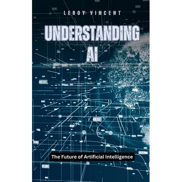 Understanding AI: The Future of Artificial Intelligence