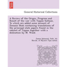 A Review of the Origin, Progress and Result of the war with Tippoo Sultaun, To which are added some account of Zemaun Shah containing translations of