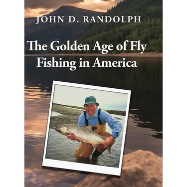 The Golden Age of Fly Fishing in America