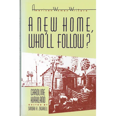 'A New Home, Who Will Follow?' by Caroline Kirkland