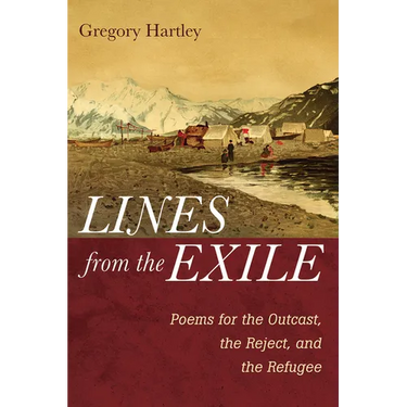 Lines from the Exile: Poems for the Outcast, the Reject, and the Refugee