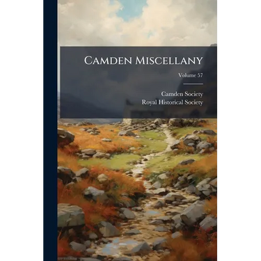 Camden Miscellany; Volume 57