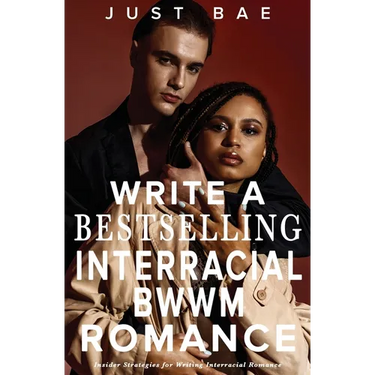 How to Write a Bestselling Interracial BWWM Romance: Insider Strategies for Writing Interracial Romance