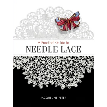 A Practical Guide to Needle Lace