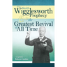 The Smith Wigglesworth Prophecy and the Greatest Revival of All Time