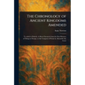The Chronology of Ancient Kingdoms Amended