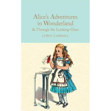 Alice's Adventures in Wonderland & Through the Looking-Glass