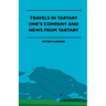Travels in Tartary - One's Company and News from Tartary
