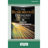 The Restoration Economy: The Greatest New Growth Frontier (16pt Large Print Edition)