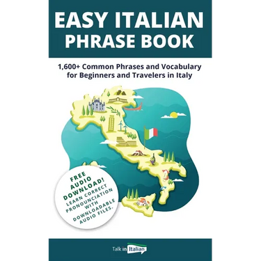 Easy Italian Phrase Book: 1,600+ Common Phrases and Vocabulary for Beginners and Travelers in Italy