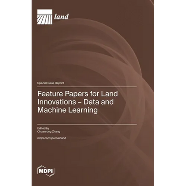 Feature Papers for Land Innovations - Data and Machine Learning