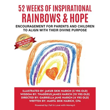 52 Weeks of Inspirational Rainbows & Hope: Encouragement for Parents and Children to Align With Their Divine Purpose