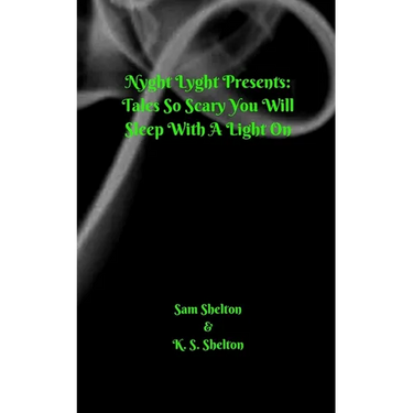 Nyght Lyght Presents: Tales So Scary, You Will Sleep With A Light On