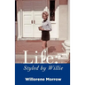 Life: Styled by Willie