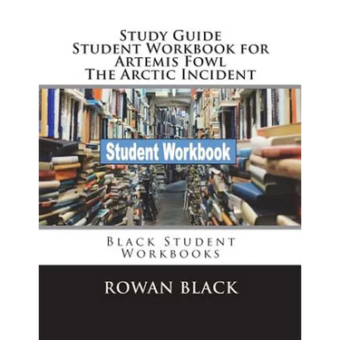 Study Guide Student Workbook for Artemis Fowl The Arctic Incident: Black Student Workbooks