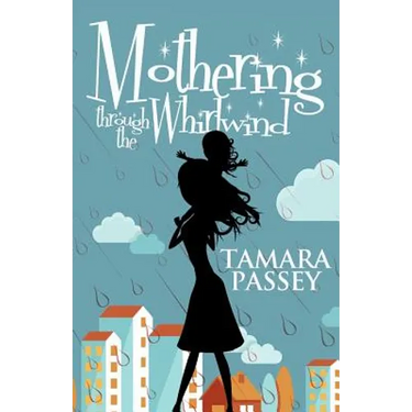 Mothering through the Whirlwind