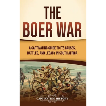 The Boer War: A Captivating Guide to Its Causes, Battles, and Legacy in South Africa