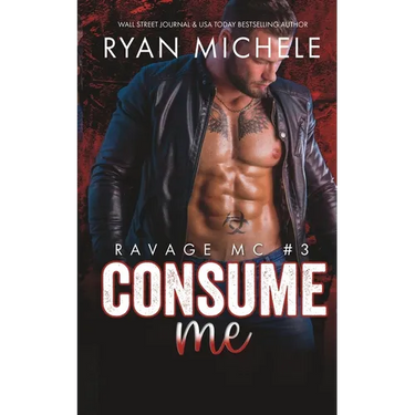 Consume Me (Ravage MC #3): A Motorcycle Club Romance