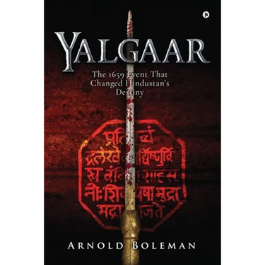 Yalgaar: The 1659 Event That Changed Hindustan's Destiny