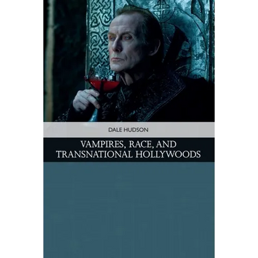Vampires, Race, and Transnational Hollywoods