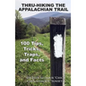 Thru-Hiking the Appalachian Trail: 100 Tips, Tricks, Traps, and Facts