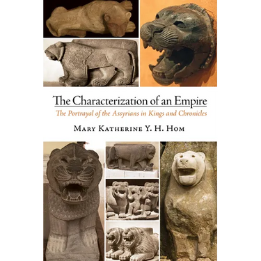 The Characterization of an Empire: The Portrayal of the Assyrians in Kings and Chronicles