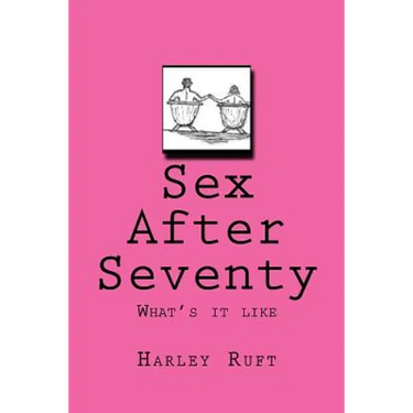Sex After Seventy: What's it like