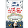 A Ship-Load of Sea Stories & 1 Fairy Tale Volume 1: Why Seaman Recruit Cockroach Went AWOL