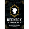 Redneck Resilience: A Country Boy's Journey to Prosperity