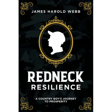 Redneck Resilience: A Country Boy's Journey to Prosperity