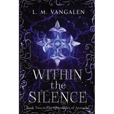 Within The Silence: Book Two in The Chronicles of Azarathe