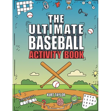 The Ultimate Baseball Activity Book: Crosswords, Word Searches, Puzzles, Fun Facts, Trivia Challenges and Much More for Baseball Lovers! (Perfect Base