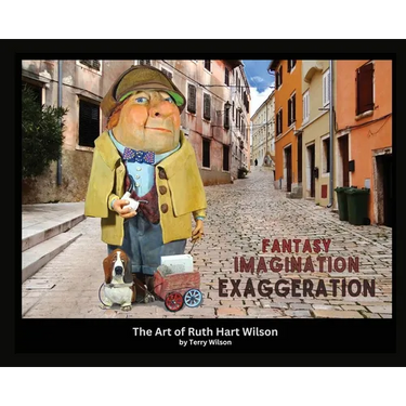 Fantasy Imagination Exaggeration: The Art of Ruth Hart Wilson