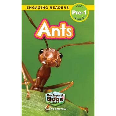 Ants: Backyard Bugs and Creepy-Crawlies (Engaging Readers, Level Pre-1)