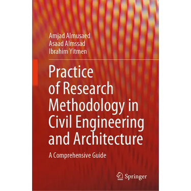 Practice of Research Methodology in Civil Engineering and Architecture: A Comprehensive Guide