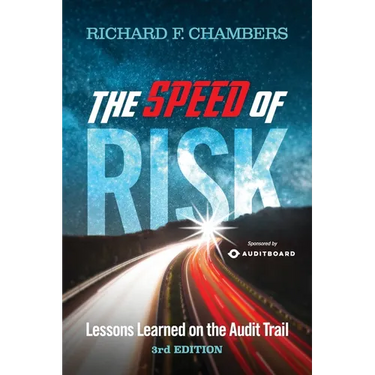 The Speed of Risk: Lessons Learned on the Audit Trail, 3rd Edition