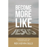 Become More Like Jesus: 40 Sermons That Will Change Your Life
