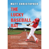 The Lucky Baseball Bat: A Classic Sports Story about Luck, Teamwork, and Baseball Dreams--Perfect for Young Athletes