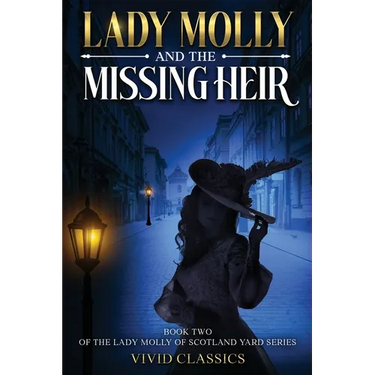 Lady Molly and the Missing Heir Mystery An Edwardian Detective Mystery of Secrets and Inheritance
