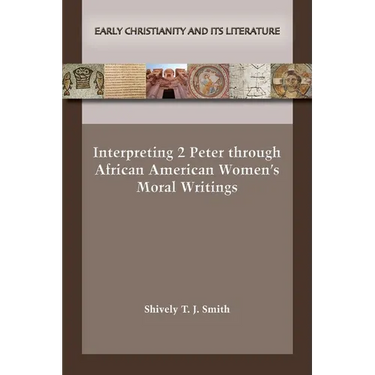 Interpreting 2 Peter through African American Women's Moral Writings