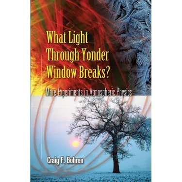 What Light Through Yonder Window Breaks?: More Experiments in Atmospheric Physics