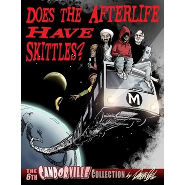 Does the Afterlife Have Skittles?: the 6th Candorville Collection