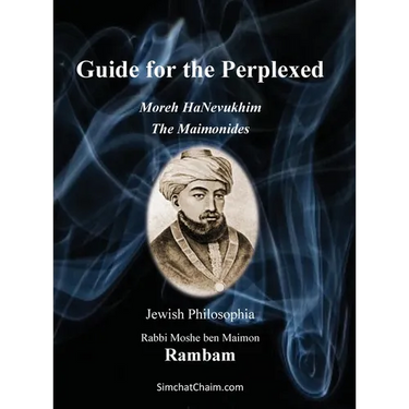 Guide for the Perplexed - The Maimonides: Moreh HaNevukhim - The Rambam