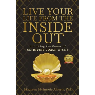 Live Your Life From the Inside Out: Unlocking the Power of the Divine Coach Within
