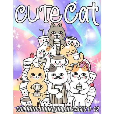 Cat Coloring Book for Kids Ages 8-12: Fun, Cute and Unique Coloring Pages for Girls and Boys with Beautiful Kitten Designs