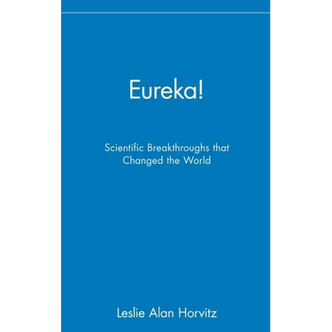 Eureka!: Scientific Breakthroughs That Changed the World